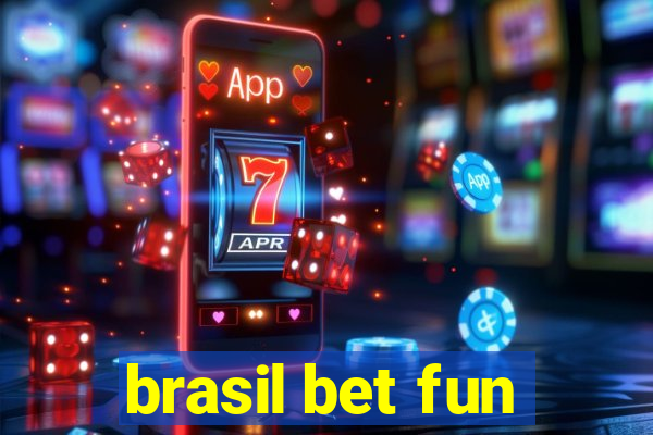 brasil bet fun